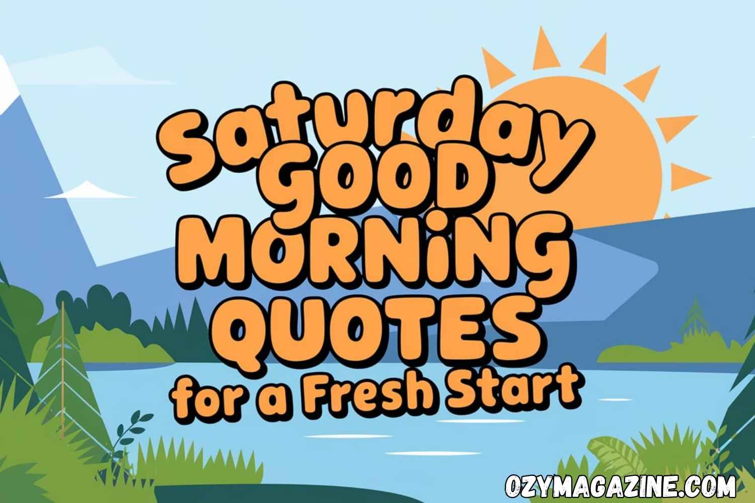 Saturday Good Morning Quotes for a Fresh Start