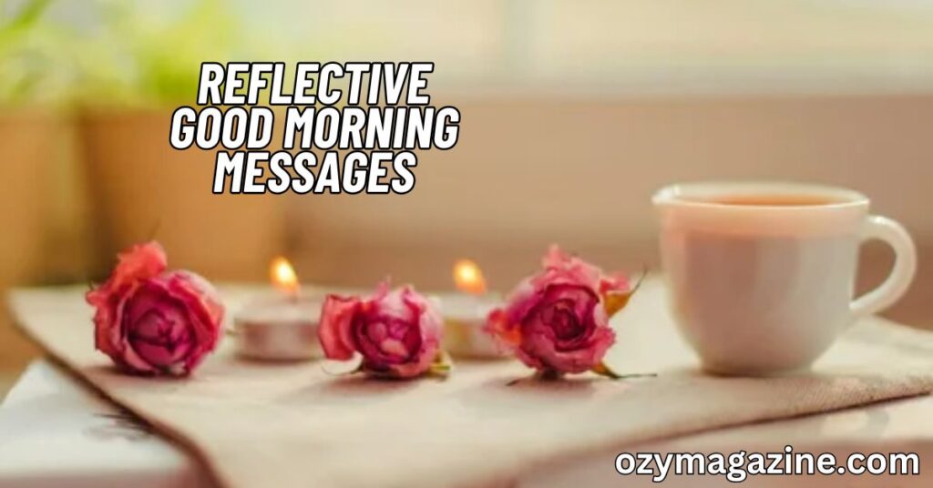 Reflective Good Morning Messages