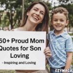 150+ Proud Mom Quotes for Son – Inspiring and Loving