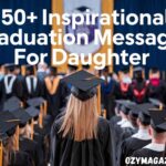 150+ Inspirational Graduation Messages for Daughter