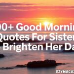 Good Morning Quotes for Sister to Brighten Her Day