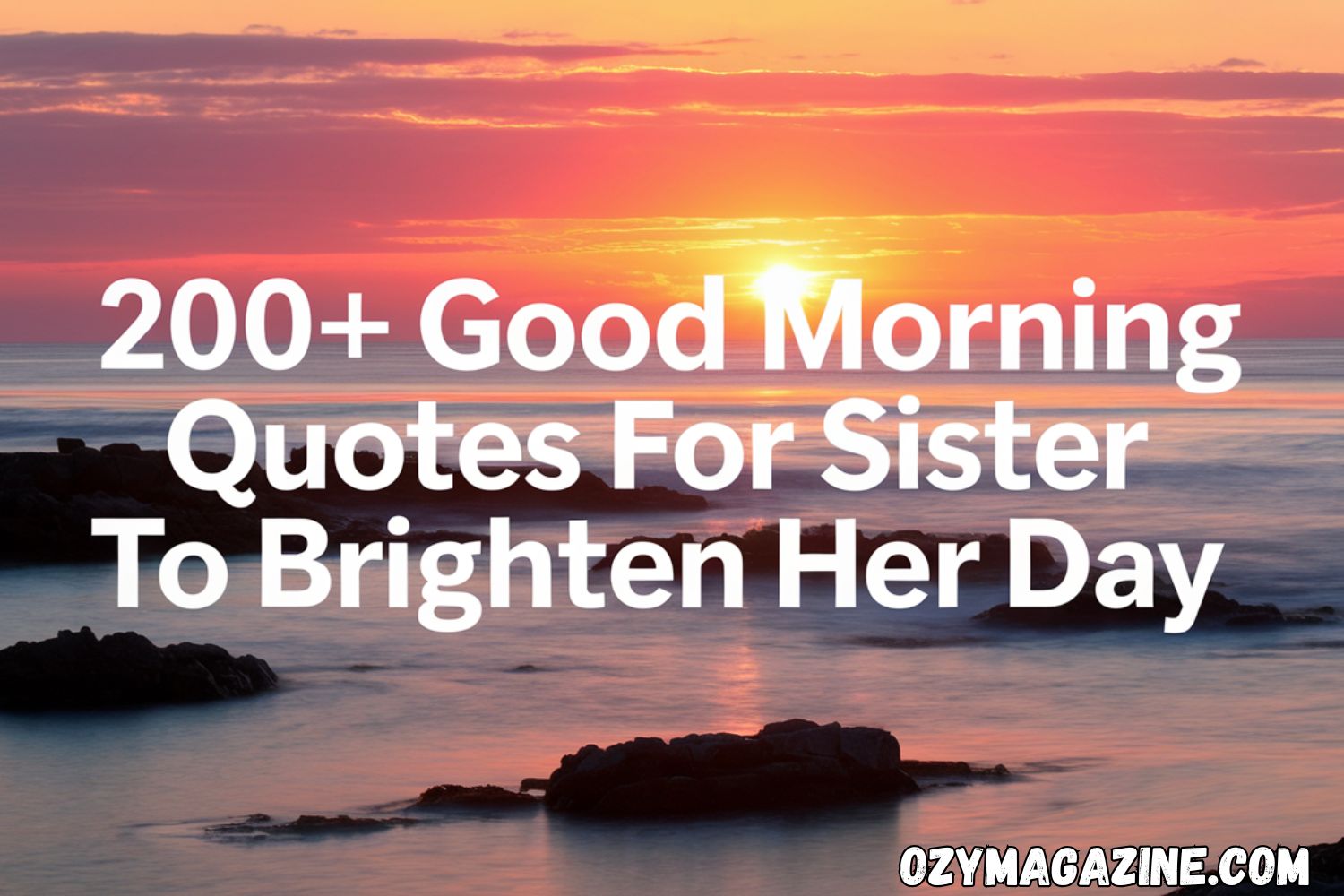 Good Morning Quotes for Sister to Brighten Her Day