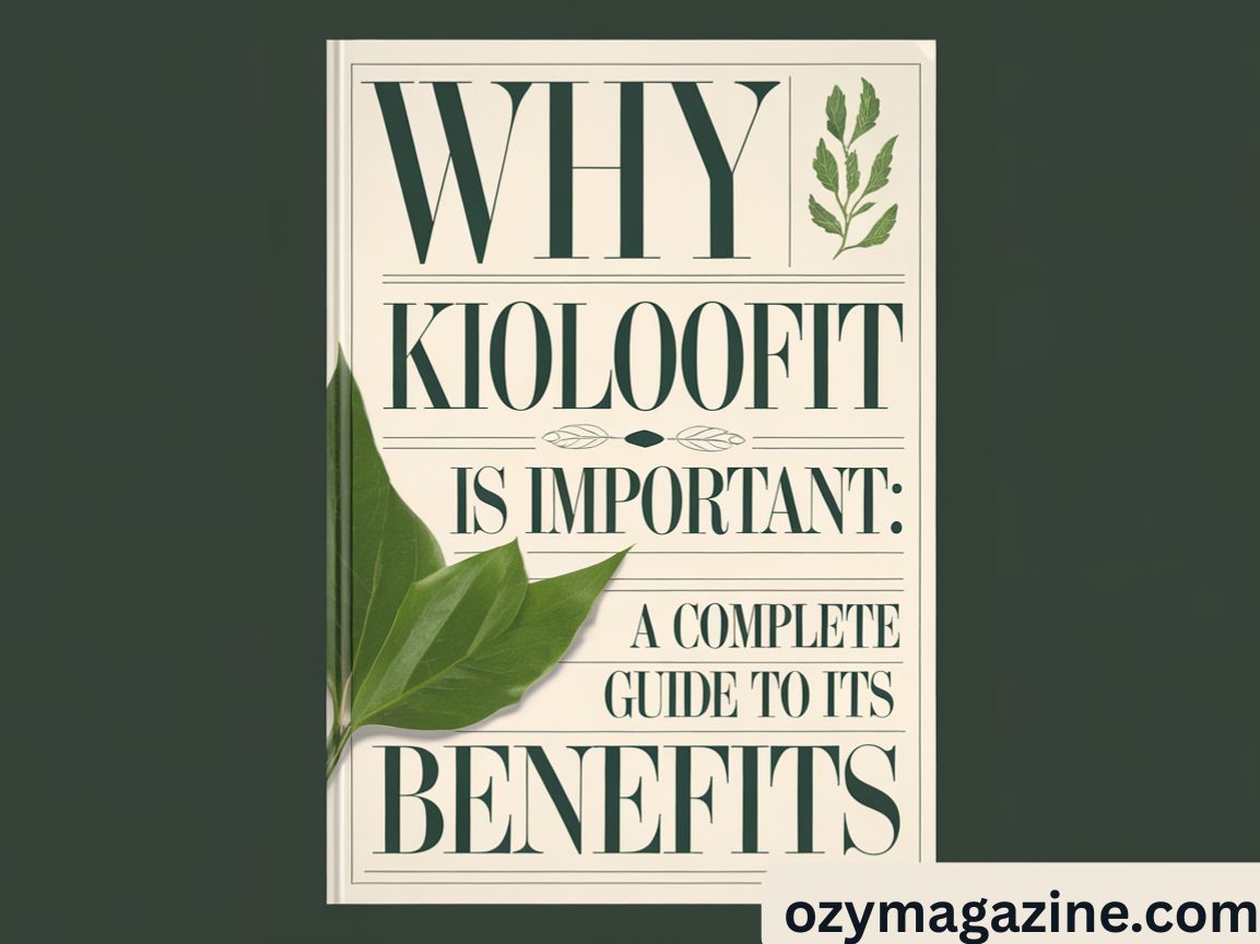 Why Kiolopobgofit Is Important