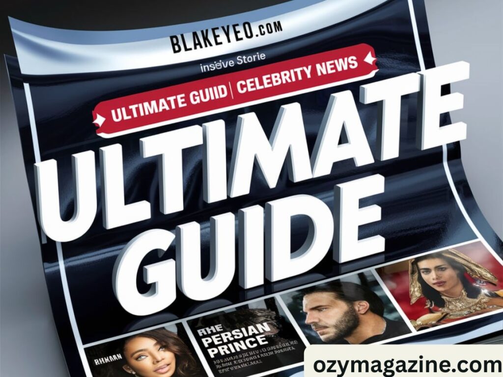 Your Ultimate Guide to blakeyeo.com Celebrity News
