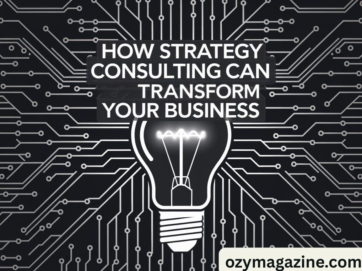 How Strategy Consulting Can Transform Your Business