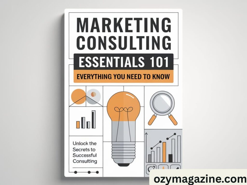 Marketing Consulting Essentials 101